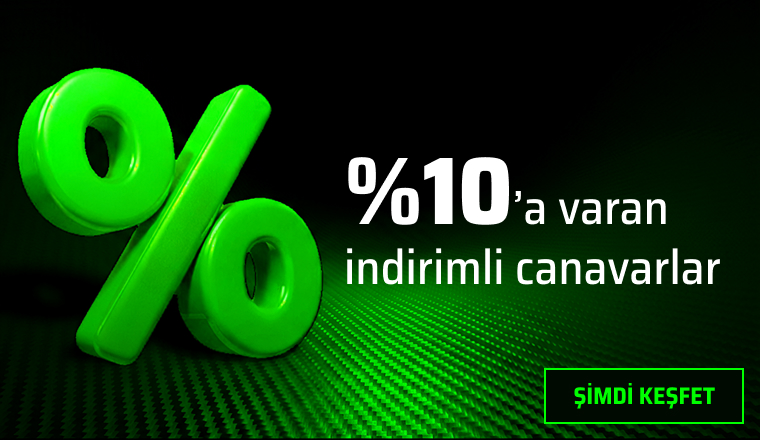 %10’a varan indirimli canavarlar!